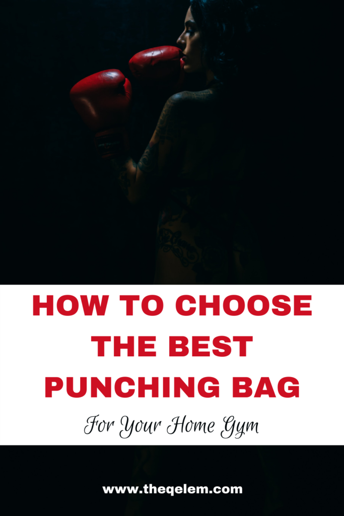 How to choose the best punching bag for your kickboxing needs?